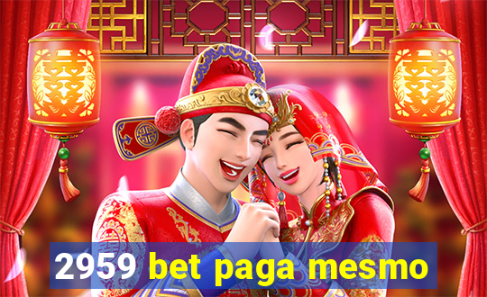 2959 bet paga mesmo
